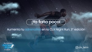 ¡Ya falta poco! Aumenta tu adrenalina en la CLX Night Run, 3° edición